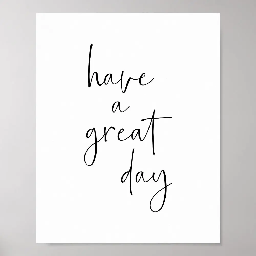 have_a_great_day_minimalist_inspirational_quote_poster-r9a78513d90f441188c49fc68b938a16a_wva_8byvr_1000.webp